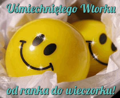 Uśmiechniętego wtorku od ranka do wieczorku